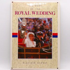 The Book of The Royal Wedding by Alistair Burnet (Hardcover 1986)